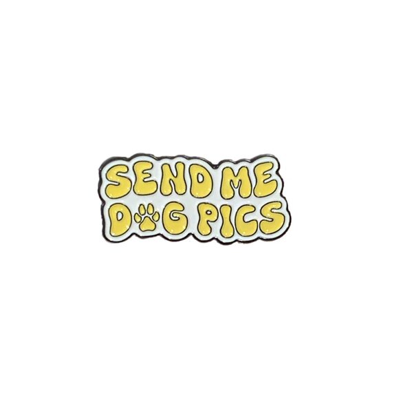 Send Me Dog Pics Paw Yellow White Black Enamel Pin Brooch Funny - Picture 5 of 5